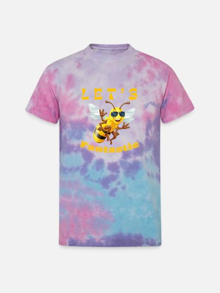 LET S BEE FANTASTIC - Unisex Tie Dye T-Shirt - cotton candy