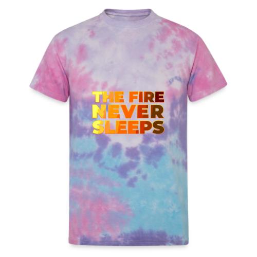 The fire never sleeps - Unisex Tie Dye T-Shirt