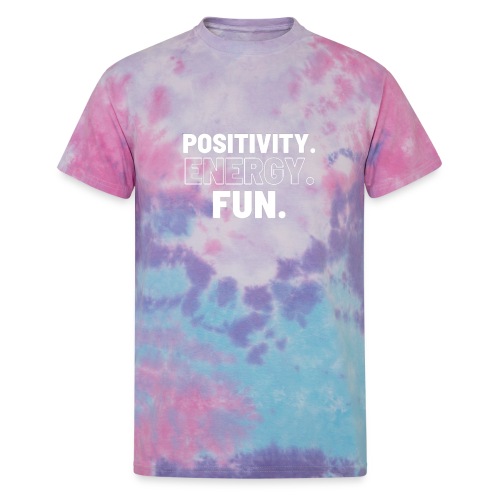 Positivity Energy and Fun - Unisex Tie Dye T-Shirt