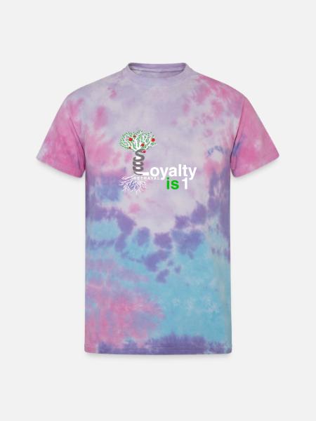 Loyalty Is 1 - Unisex Tie Dye T-Shirt - cotton candy