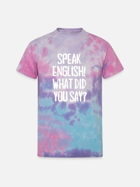 Speak English - Unisex Tie Dye T-Shirt - cotton candy