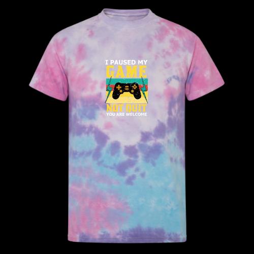 I Paused My Game, Not Quit! - Unisex Tie Dye T-Shirt