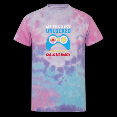 My Highest Unlocked Achievement Calls Me Daddy - Unisex Tie Dye T-Shirt