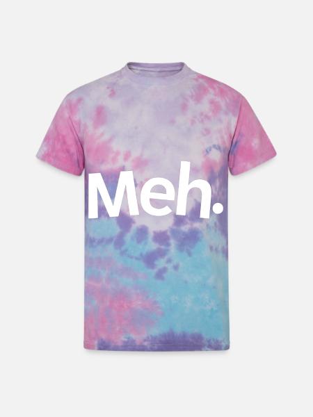 Meh. - Unisex Tie Dye T-Shirt - cotton candy