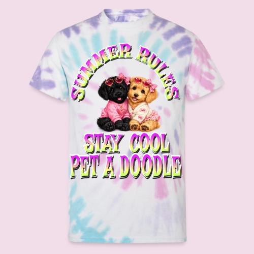 Summer Rules Stay Cool Pet A Doodle Cute Doodle - Unisex Tie Dye T-Shirt