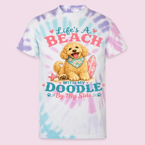 Life's A Beach With My Doodle By My Side - Unisex Tie Dye T-Shirt
