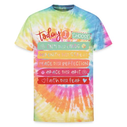 Harmony Collection - Today I Choose - Unisex Tie Dye T-Shirt