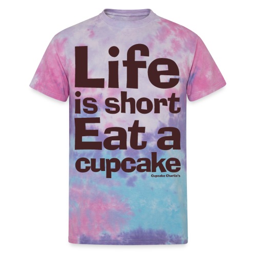 Life is Short...Eat a Cupcake (chocolate brown) - Unisex Tie Dye T-Shirt