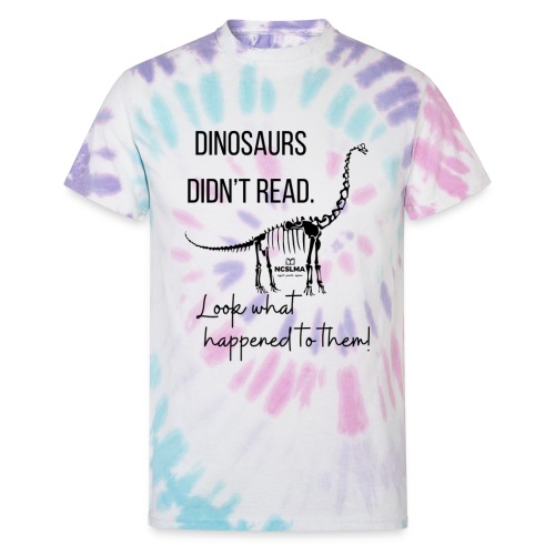 Dinosaurs Didn't Read (Black) - Unisex Tie Dye T-Shirt