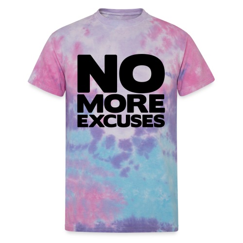No More Excuses - Unisex Tie Dye T-Shirt
