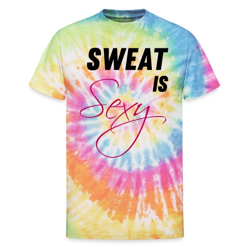 Sweat is Sexy - Unisex Tie Dye T-Shirt