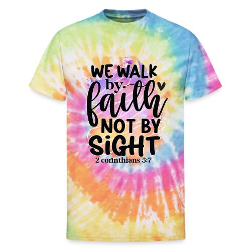 Harmony Collection - We Walk by Faith not by Sight - Unisex Tie Dye T-Shirt