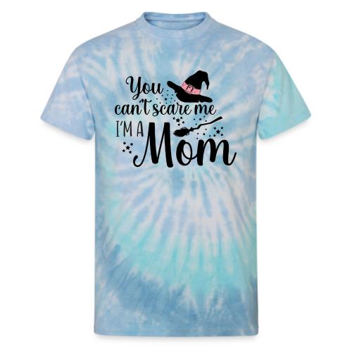 You can't scare me... - Unisex Tie Dye T-Shirt