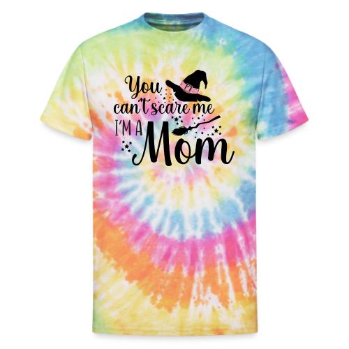 You can't scare me... - Unisex Tie Dye T-Shirt