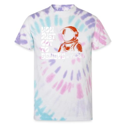 Believe in Yourself - Unisex Tie Dye T-Shirt
