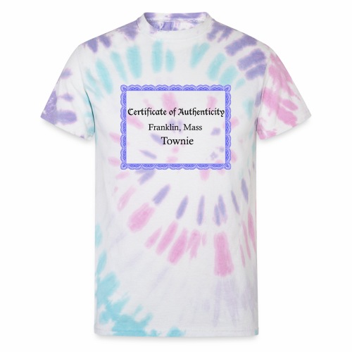 Franklin Mass townie certificate of authenticity - Unisex Tie Dye T-Shirt