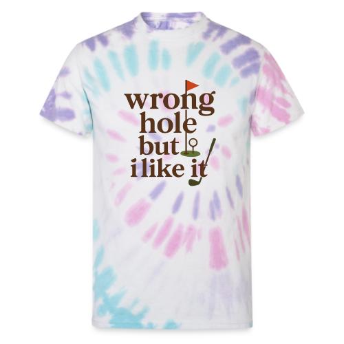 Wrong Hole But I Like It Funny Golf T-Shirt - Unisex Tie Dye T-Shirt