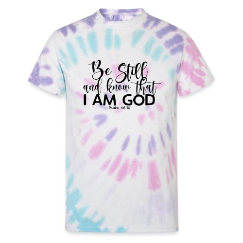 Be Still and Know - Unisex Tie Dye T-Shirt