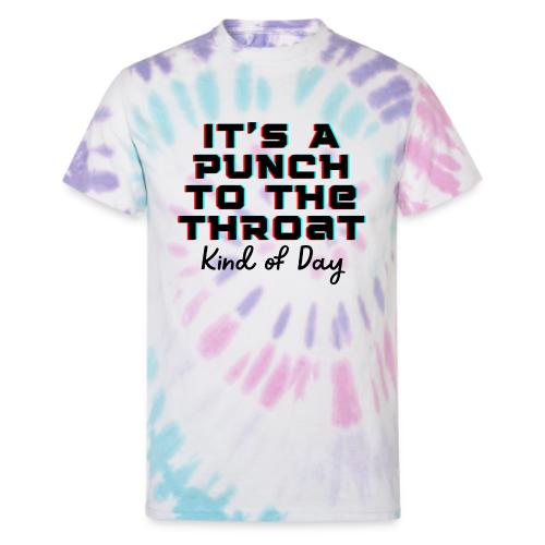 Punch to the Throat - Unisex Tie Dye T-Shirt