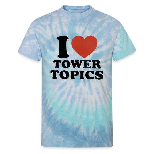 I Love Tower Topics - Unisex Tie Dye T-Shirt