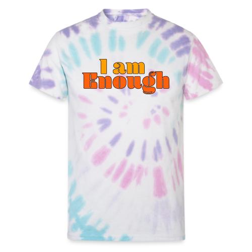 I Am Enough – Self-Love Affirmation Typography - Unisex Tie Dye T-Shirt