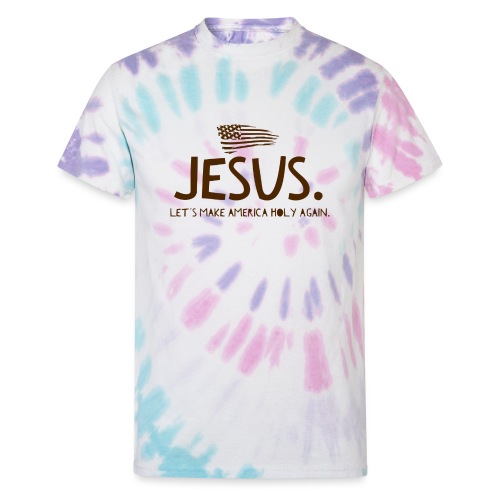 Jesus Let s Make America Holy Again V1 Brown text - Unisex Tie Dye T-Shirt