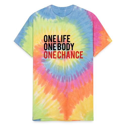 One Life One Body One Chance - Unisex Tie Dye T-Shirt