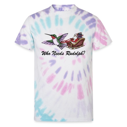 Who Needs Rudoplh? - Unisex Tie Dye T-Shirt