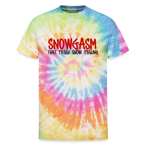 Snowgasm - Unisex Tie Dye T-Shirt