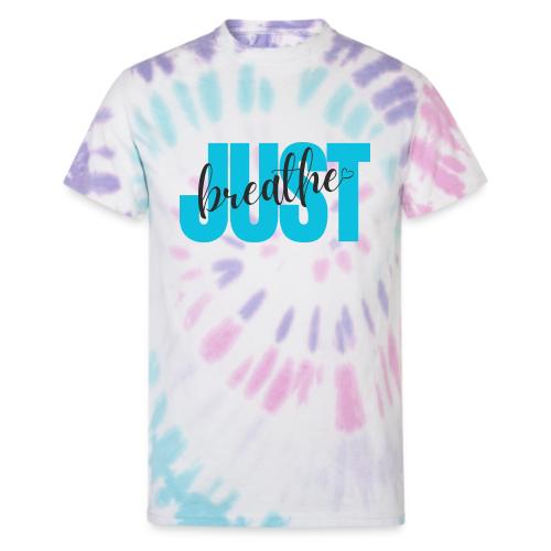 Just Breathe - Unisex Tie Dye T-Shirt