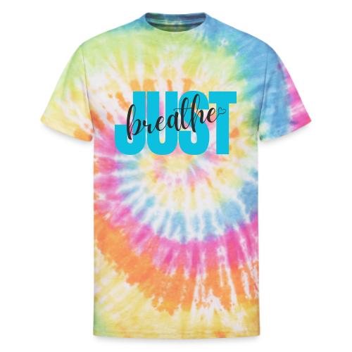 Just Breathe - Unisex Tie Dye T-Shirt