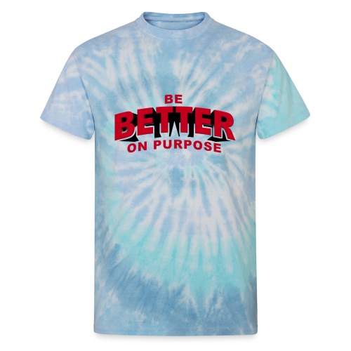 BE BETTER ON PURPOSE 301 - Unisex Tie Dye T-Shirt
