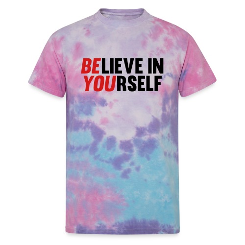 Believe in Yourself - Unisex Tie Dye T-Shirt