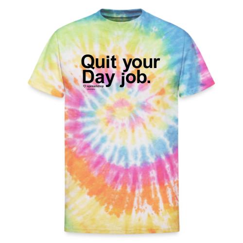 Day job in black - Unisex Tie Dye T-Shirt