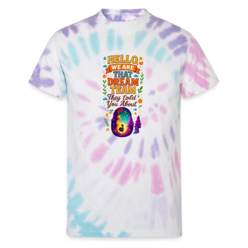 Dream Team Inspirational Graphic - Unisex Tie Dye T-Shirt