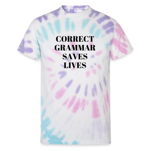 CORRECT GRAMMAR SAVES LIVES BLACK - Unisex Tie Dye T-Shirt