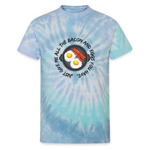 All of the Bacon and Eggs - Unisex Tie Dye T-Shirt