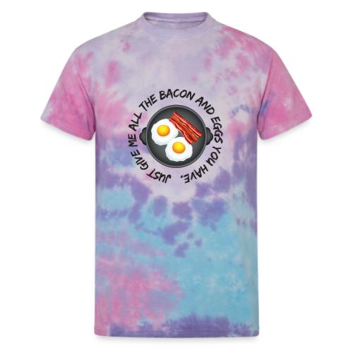 All of the Bacon and Eggs - Unisex Tie Dye T-Shirt