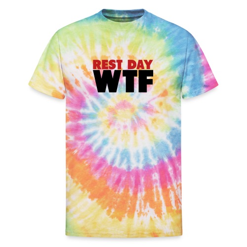Rest Day WTF - Unisex Tie Dye T-Shirt