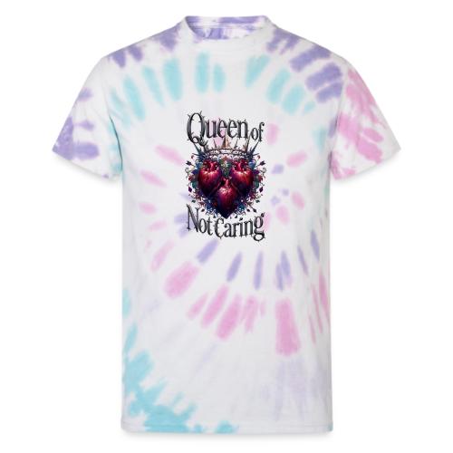 Queen of Not Caring T-Shirt - Unisex Tie Dye T-Shirt