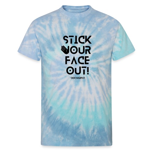 Stick your face out black - Unisex Tie Dye T-Shirt