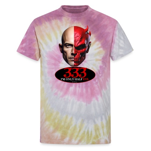 333 I'm Only Half Evil - Unisex Tie Dye T-Shirt
