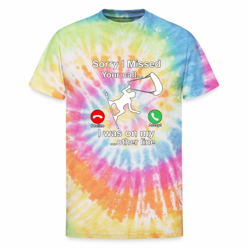 Sorry I Missed Your Call...Funny Kite Surfing Gift - Unisex Tie Dye T-Shirt