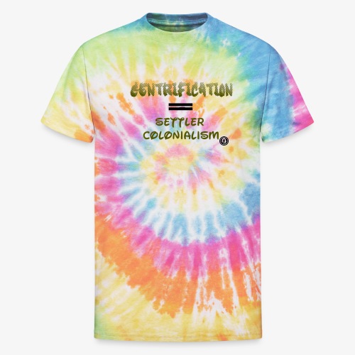 Gentrification - Unisex Tie Dye T-Shirt