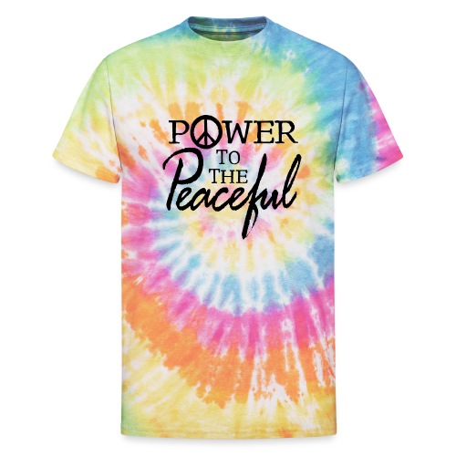 Power To The Peaceful - Unisex Tie Dye T-Shirt