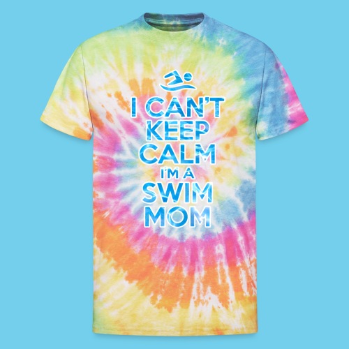 Can t keep calm I m a Swim Mom - Unisex Tie Dye T-Shirt
