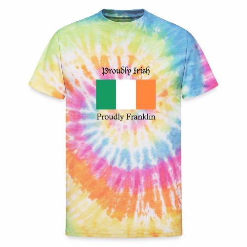 Proudly Irish, Proudly Franklin - Unisex Tie Dye T-Shirt