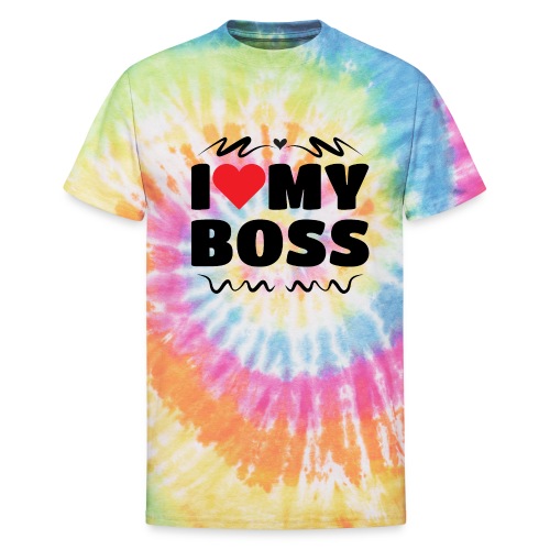 I love my Boss - Unisex Tie Dye T-Shirt