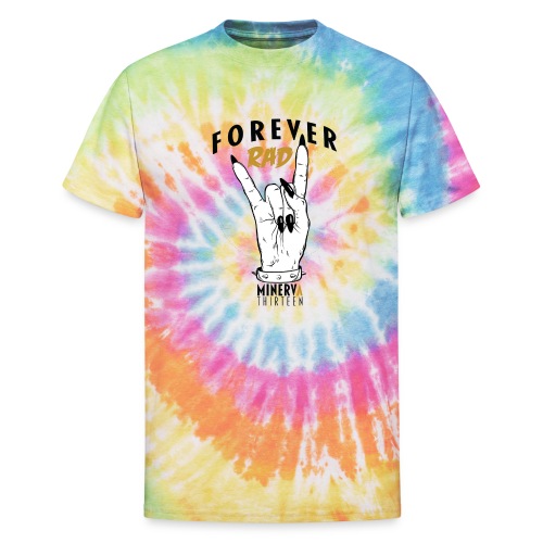 Forever Rad - Unisex Tie Dye T-Shirt