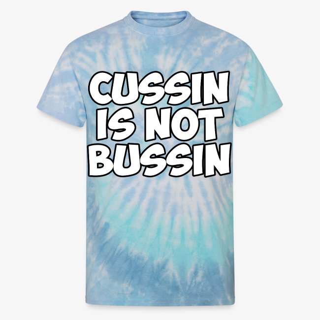 CUSSIN IS NOT BUSSIN